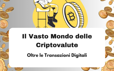 Il Vasto Mondo delle Criptovalute: Oltre le Transazioni Digitali