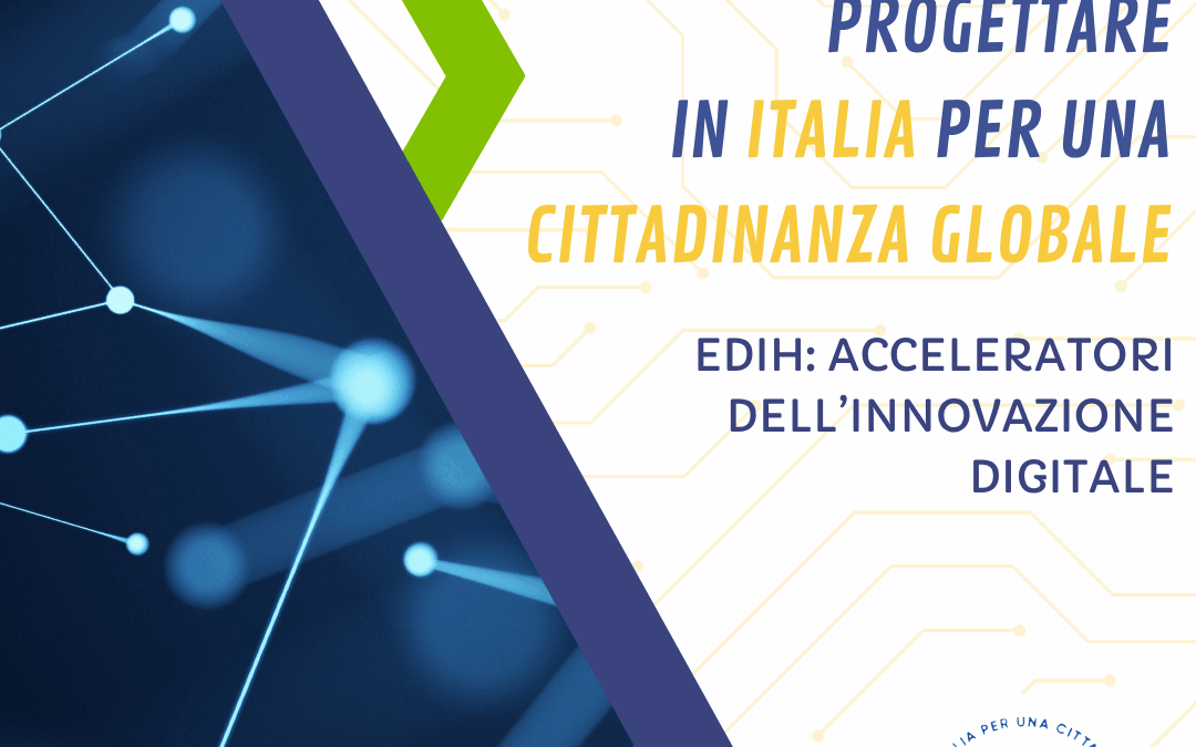 EDIH: acceleratori dell’innovazione digitale